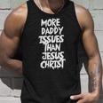 More Daddy Issues Than Jesus Christ Unisex Tank Top Gifts for Him