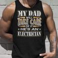 My Dad Take Care Hes An Electrician Fathers Day Unisex Tank Top Gifts for Him