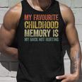 My Favorite Childhood Memory Is My Back Not Hurting Unisex Tank Top Gifts for Him