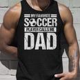 My Favorite Soccer Calls Me Dad Shirt Fathers Day Gift Son Unisex Tank Top Gifts for Him