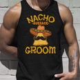 Nacho Average Groom Mexican Dish Husband Cinco De Mayo Unisex Tank Top Gifts for Him