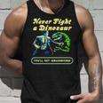 Never Fight A Dinosaur Unisex Tank Top Gifts for Him