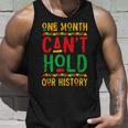 One Month Cant Hold Our History Black History Month V3 Unisex Tank Top Gifts for Him