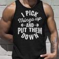 I Pick Things Up And Put Them Down Fitness Gym Workout Tank Top Gifts for Him