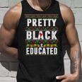 Pretty Black And Educated Black History Month Funny Apparel Unisex Tank Top Gifts for Him