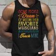 Retro Some People Dream Of Meeting Their Favorite Musicians Unisex Tank Top Gifts for Him