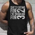 Shes Eating For 2 Im Drinking For 3 Gift Gift For Mens Unisex Tank Top Gifts for Him