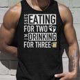 Shes Eating For Two Im Drinking For Three - Dad To Be Unisex Tank Top Gifts for Him