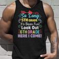 So Long 5Th Grade Look Out Grad Hello 6Th Grade Unisex Tank Top Gifts for Him