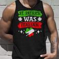 St Patrick Was Italian St Patricks Day Funny Gift Unisex Tank Top Gifts for Him
