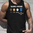 Stop Racism Same Crime No Racism End Racism Anti Racism Unisex Tank Top Gifts for Him