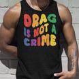 Support Drag Is Not A Crime Lgbtq Rights Lgbt Gay Pride Unisex Tank Top Gifts for Him