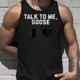 Talk To Me Goose Wear Sunglass Funny T-Shirt Birthday Gift Unisex Tank Top Gifts for Him