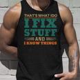 That’S What I Do I Fix Stuff And I Know Things Saying Dad Tank Top Gifts for Him