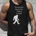 The Important Thing Is That I Believe In Myself Unisex Tank Top Gifts for Him