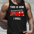 This Is How I Roll Firetruck Fire Fighter Truck Engine Unisex Tank Top Gifts for Him