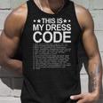 This Is My Dress Code Coder Developer Computer Nerd It Code Unisex Tank Top Gifts for Him
