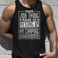 This Job Thing Sure Is Messing Up My Camping Career Camping Unisex Tank Top Gifts for Him