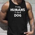 Training Training Humans To Speak Dog - Dogs Sayings Unisex Tank Top Gifts for Him