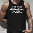 V Is For Valentine Vodka Valentines Day Drinking Single Girl Unisex Tank Top Gifts for Him
