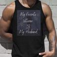 Veterans Day My Favorite Veteran Is My Husband Unisex Tank Top Gifts for Him