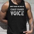 Vintage Dont Make Me Use My Coast Guard Voice Us Veteran Unisex Tank Top Gifts for Him