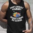 Womens Dont Worry Laundry Nobodys Doing Me Either Mom Life Unisex Tank Top Gifts for Him