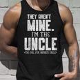Mens They Arent Mine Im The Uncle The Cool Fun & Favorite Uncle Tank Top Gifts for Him