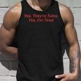 Yes Theyre Twins Yes Im Tired Apparel Unisex Tank Top Gifts for Him