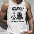 Funny I Like Dogs And Otters And Maybe 3 People Unisex Tank Top Gifts for Him