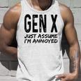 Gen X Just Assume Im Annoyed Saying Funny Generation X Unisex Tank Top Gifts for Him