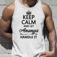 Keep Calm And Let Ananya Handle It | Funny Name Gift - Unisex Tank Top Gifts for Him