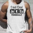 Vintage Fathers Day I Tell Dad Jokes Periodically Science Unisex Tank Top Gifts for Him