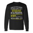 40Th Birthday For Father Dad From Forty Year Long Sleeve T-Shirt Gifts ideas