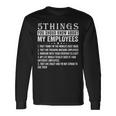 5 Things You Should Know About My Employees Job Long Sleeve T-Shirt Gifts ideas