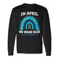In April We Wear Blue Rainbow Autism Awareness Month Be Kind Long Sleeve T-Shirt T-Shirt Gifts ideas