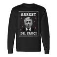 Arrest Fauci Anti Fauci Patriotic Defund Dr Fauci Long Sleeve T-Shirt Gifts ideas