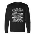 I Get My Attitude From My Freaking Awesome Mom Tshirt V2 Long Sleeve T-Shirt Gifts ideas