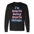 Im Averie Doing Averie Things Name Long Sleeve T-Shirt Gifts ideas