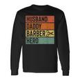Barber Dad Husband Daddy Hero Fathers Day V2 Long Sleeve T-Shirt Gifts ideas