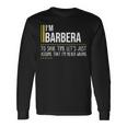 Barbera Name Im Barbera Im Never Wrong Long Sleeve T-Shirt Gifts ideas