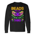 Beads And Bling Mardi Gras Thing New Orleans Fat Tuesdays Long Sleeve T-Shirt Gifts ideas