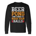 Beer Pong Dont Forget To Wash Your Balls Biertrinker Langarmshirts Geschenkideen