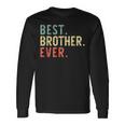 Best Brother Ever Cool Vintage Long Sleeve T-Shirt Gifts ideas