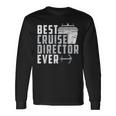 Best Cruise Director Ever Captain Long Sleeve T-Shirt Gifts ideas