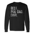 Best Pug Dad Ever Father’S Day For Pug Dad Long Sleeve T-Shirt T-Shirt Gifts ideas