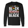 I Am Black Every Month But This Month Im Blackity Black V2 Long Sleeve T-Shirt Gifts ideas