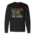 Black Father The Man The Myth The Legend Juneteenth 19 Long Sleeve T-Shirt Gifts ideas