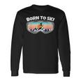 Born To Ski - Skier Goggles As Funny Ski Men Women Long Sleeve T-shirt Graphic Print Unisex Gifts ideas
