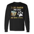 I Like Bourbon And Dogs And Maybe 3 People Long Sleeve T-Shirt Gifts ideas